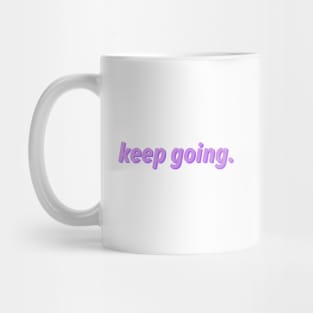 Keep Going Mug